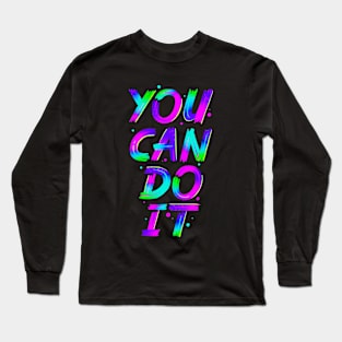 Neon - Lettering - You Can Do It - neg Long Sleeve T-Shirt